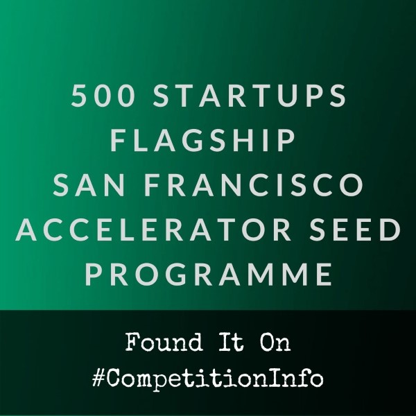 500 Startups Flagship San Francisco Accelerator Seed Programme