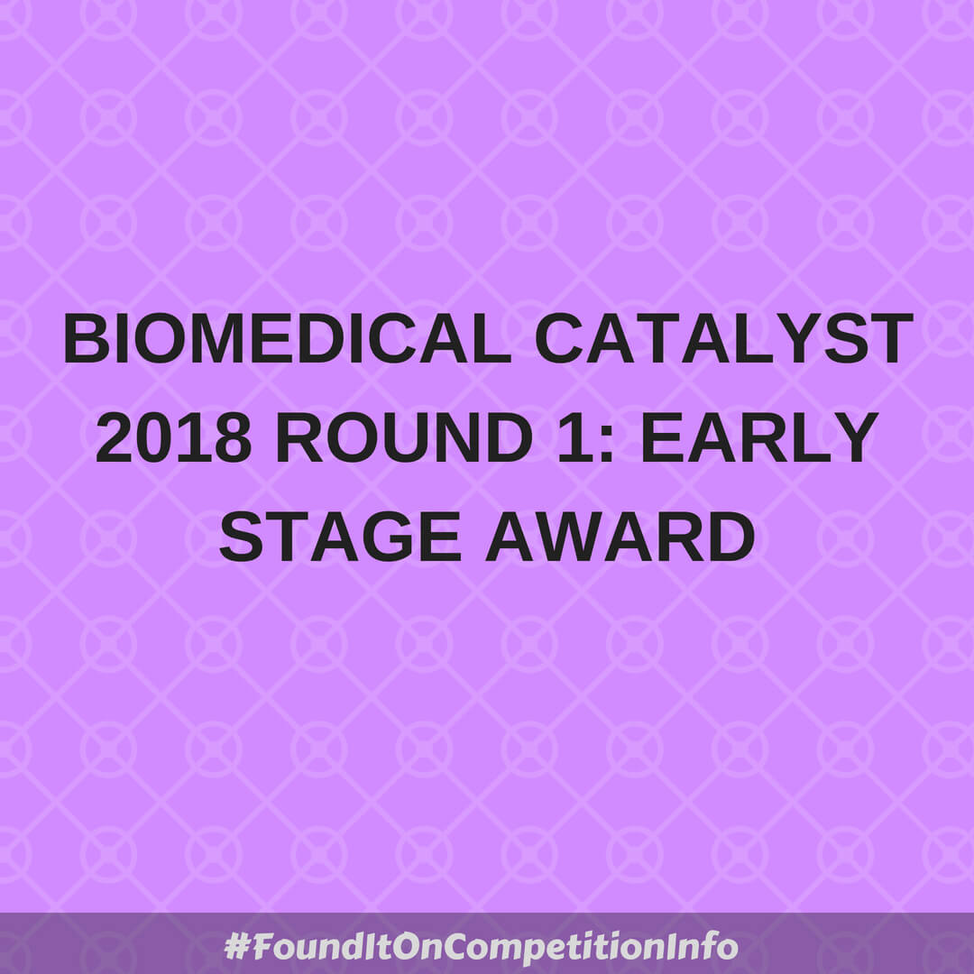 Biomedical Catalyst 2018 round 1: early stage award 