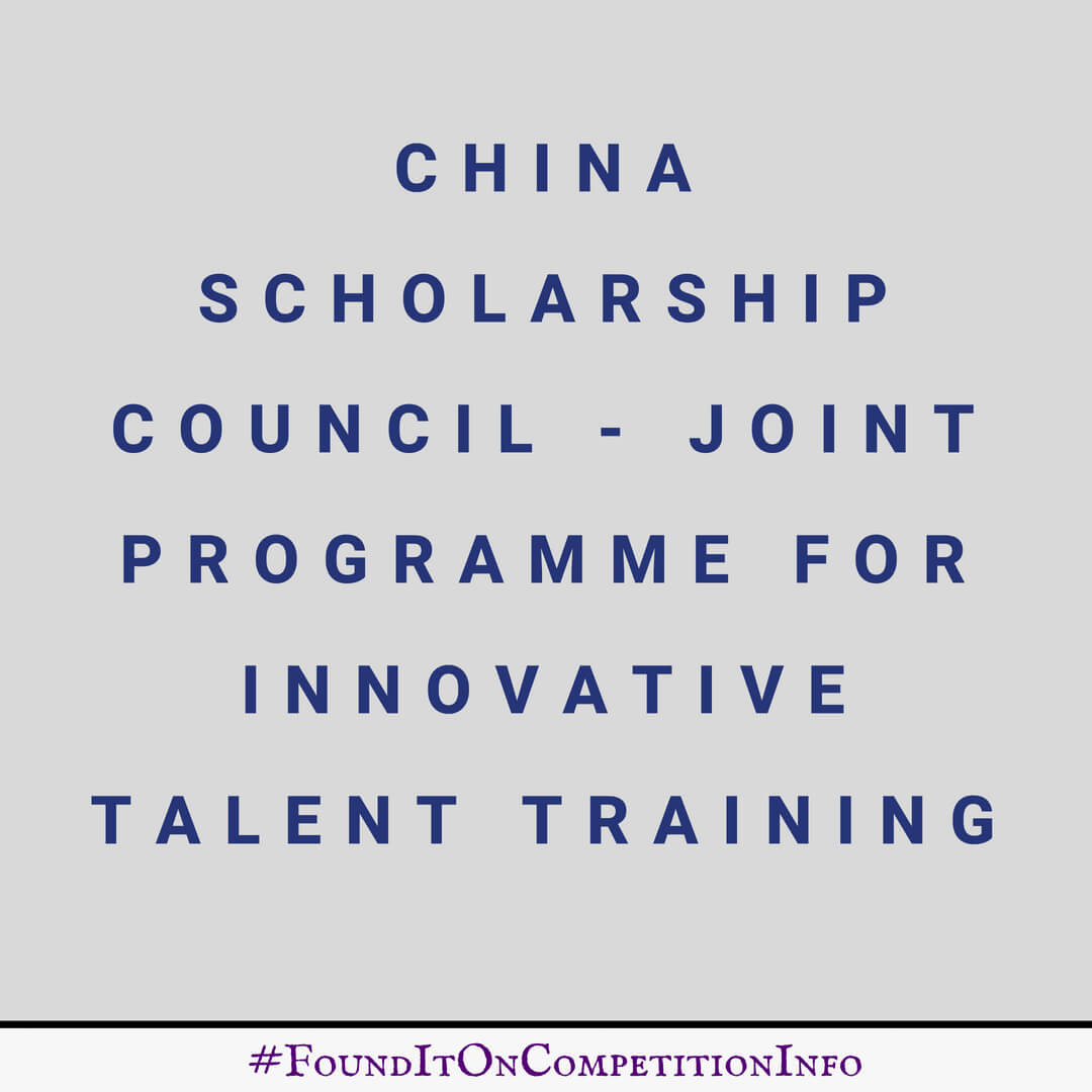 China Scholarship Council - Joint Programme for Innovative Talent Training