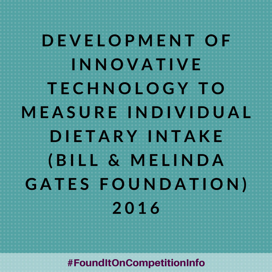 Development of Innovative Technology to Measure Individual Dietary Intake (Bill and Melinda Gates Foundation) 2016