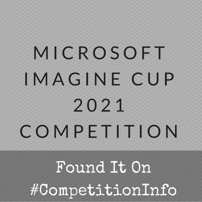 Microsoft Imagine Cup 2021 Competition Microsoft Imagine Cup 2021 Competition