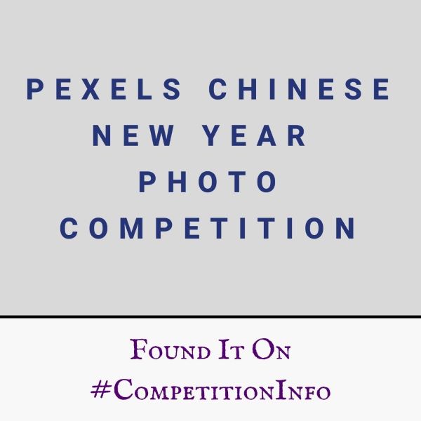 Pexels Chinese New Year Photo Competition