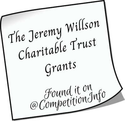 The Jeremy Willson Charitable Trust Grants