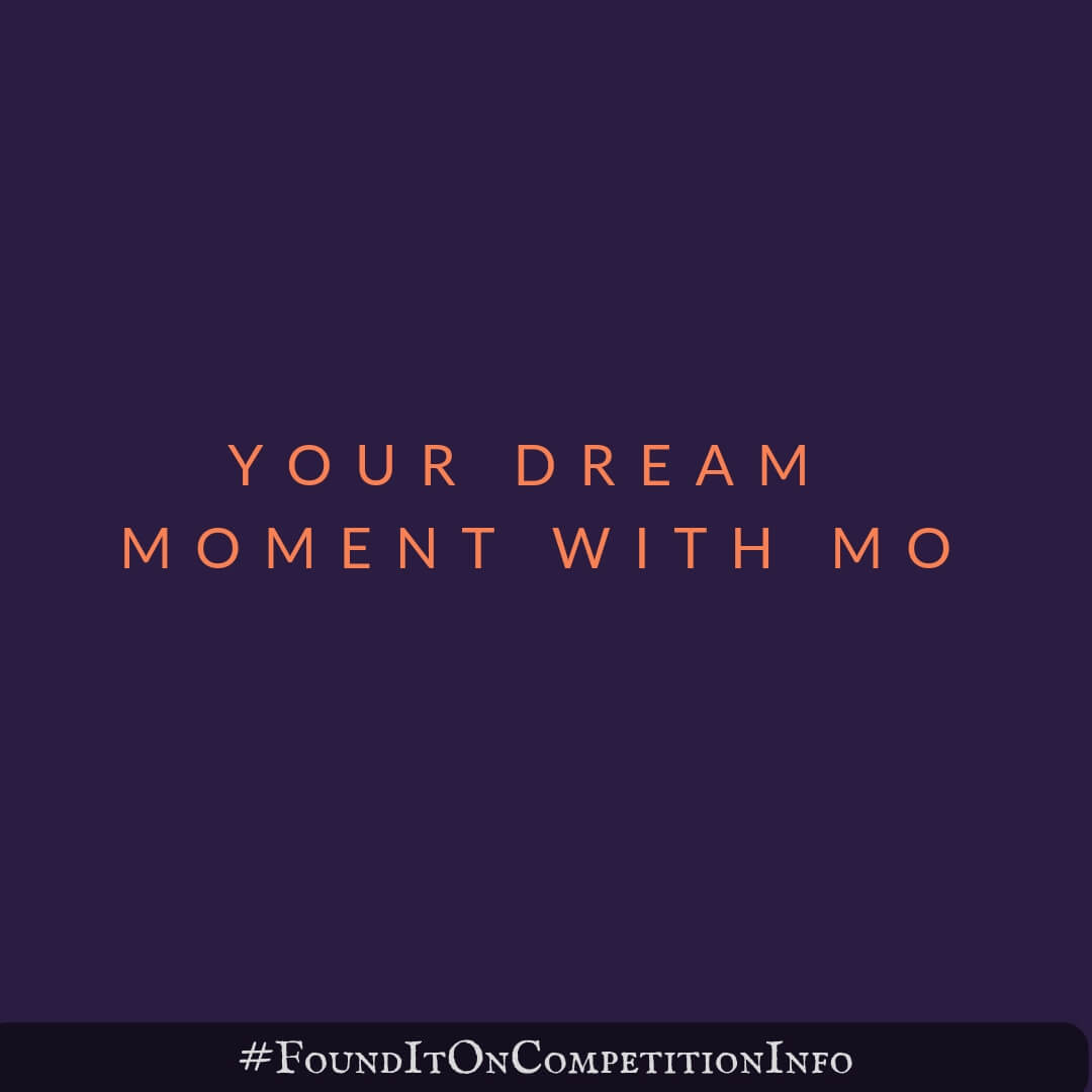 Your Dream Moment with Mo